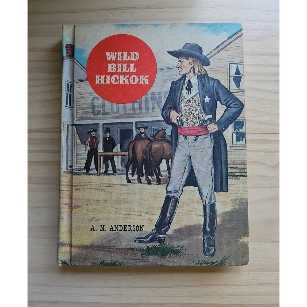 The American Adventure Series Wild Bill Hickok A. M. Anderson 1960 Western Vtg